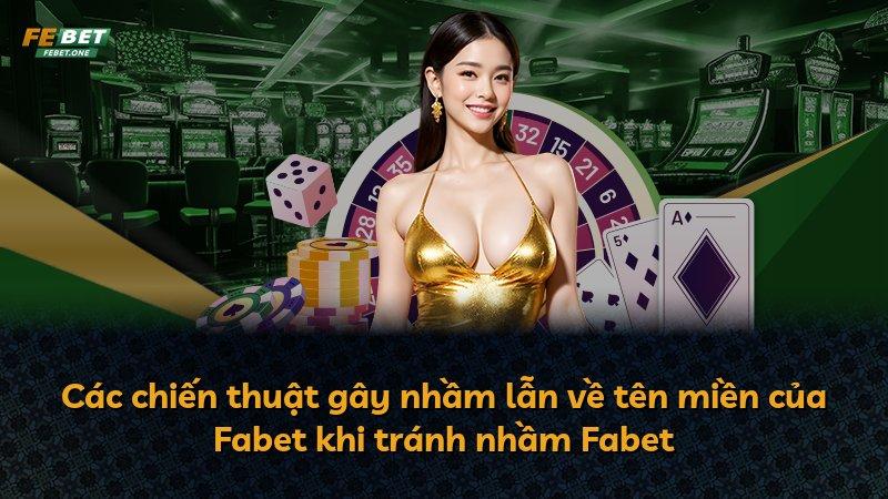 Các chiến thuật gây nhầm lẫn về tên miền của Fabet khi tránh nhầm Fabet