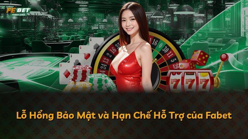 Lỗ Hổng Bảo Mật và Hạn Chế Hỗ Trợ của Fabet
